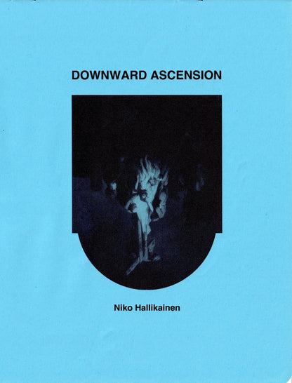 Niko Hallikainen: Downward Ascension, SAT 12.9. 18:00 - Alō